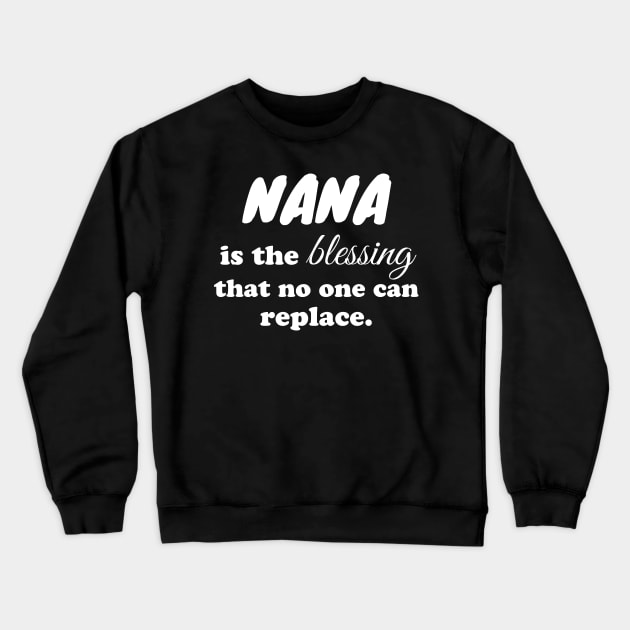 Nana is the blessing that no one can replace Crewneck Sweatshirt by WorkMemes